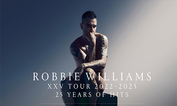 Robbie Williams XXV Tour 2022 - 2023 Robbie Williams XXV Tour 2022 - 2023